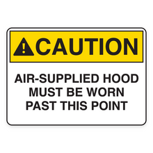 CAUTION – AIR-SUPPLIED HOOD MUST BE WORN PAST THIS POINT (18659)