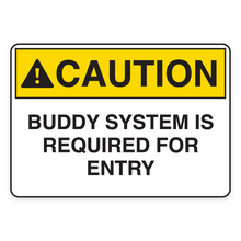 CAUTION – BUDDY SYSTEM IS REQUIRED FOR ENTRY (18666)