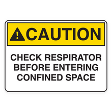 CAUTION – CHECK RESPIRATOR BEFORE ENTERING CONFINED SPACE (18667)
