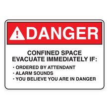 DANGER – CONFINED SPACE EVACUATE IMMEDIATELY IF: ORDERED BY ATTENDANT, ALARM SOUNDS, YOU BELIEVE YOU ARE IN DANGER (18675)