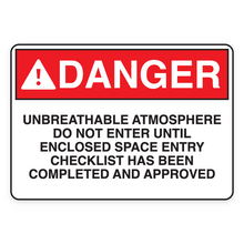 DANGER – UNBREATHABLE ATMOSPHERE DO NOT ENTER UNTIL ENCLOSED SPACE ENTRY CHECKLIST HAS BEEN COMPLETED AND APPROVED (18698)