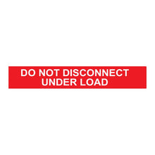 PVSL-1 Do Not Disconnect Under Load – 1” x 6.5”