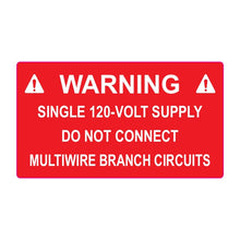 PVSL-60 Warning: Single 120-Volt Supply, Do Not Connect Multiwire Branch Circuits (red) – 2” x 3.75”